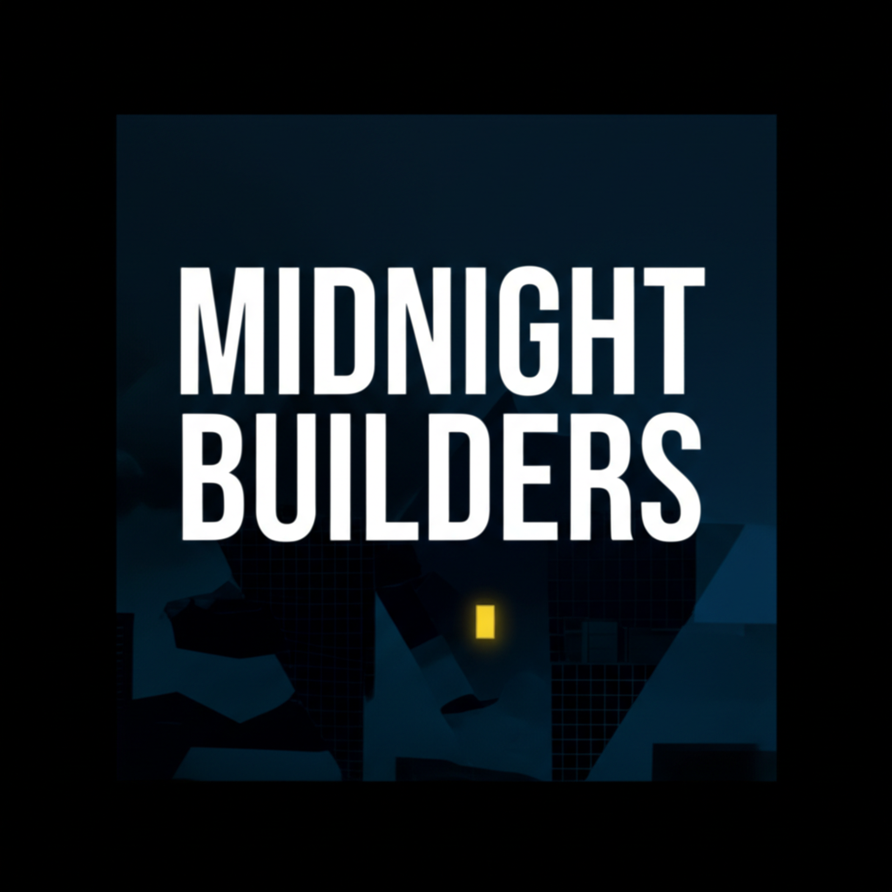 Midnight Builders